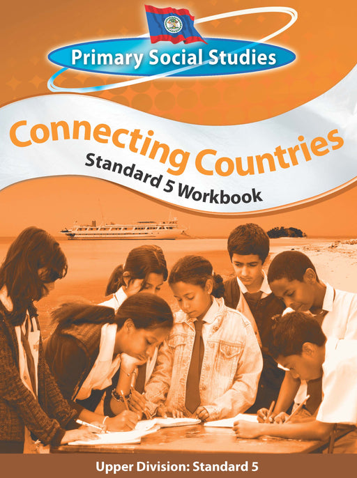 Belize Primary Social Studies Standard 5 Workbook: Connecting Countries