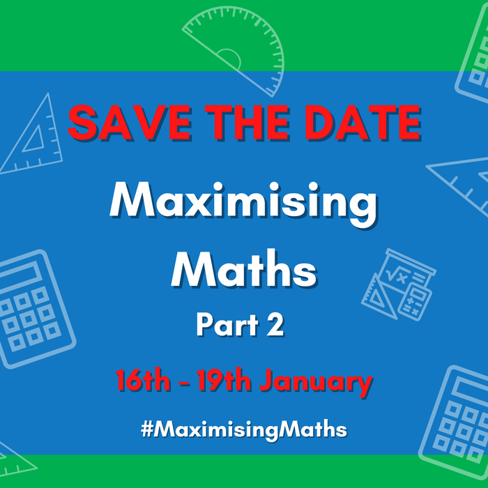 Maximising Maths Part 2 is coming in January 2023 with four more webinars!
