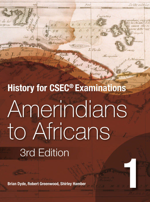 History for CSEC® Examinations 3rd Edition Student's Book 1: Amerindians to Africans