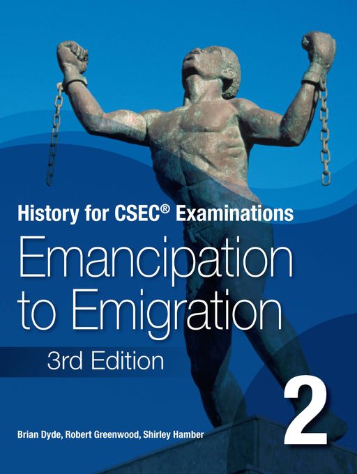 History for CSEC® Examinations 3rd Edition Student's Book 2: Emancipation to Emigration