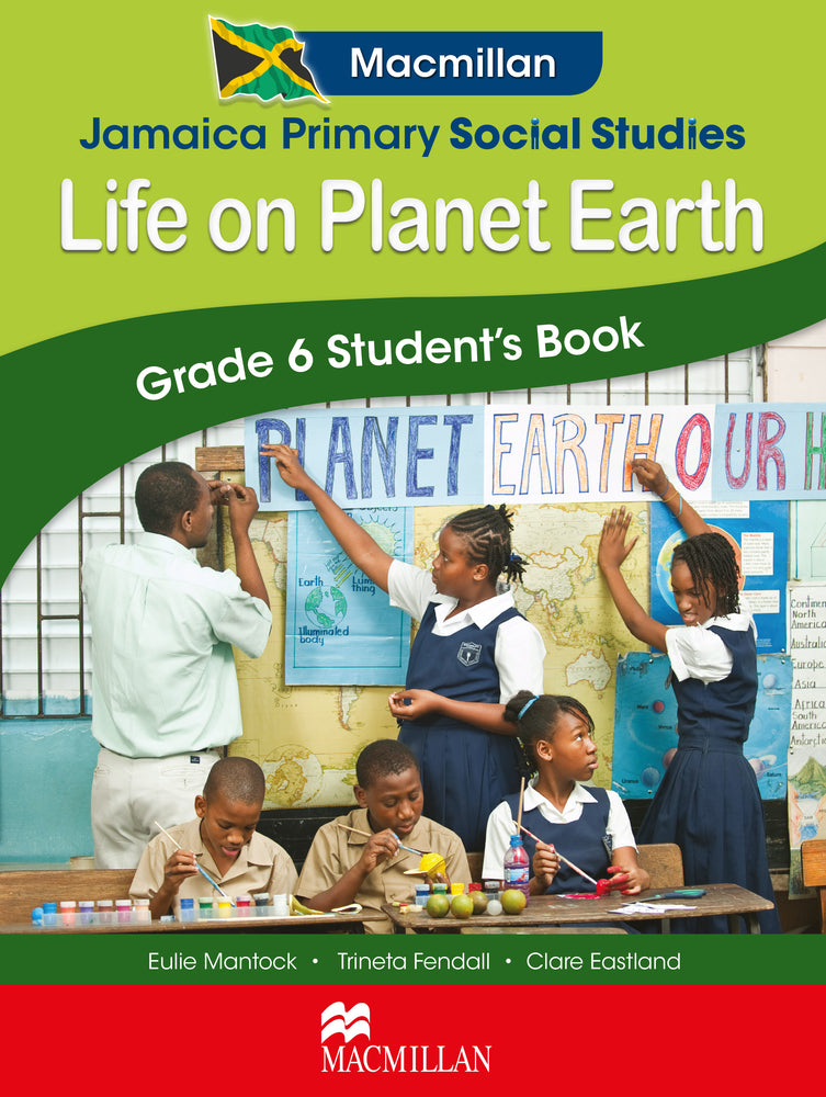 Jamaica Primary Social Studies Grade 6 Student's Book: Life on Planet Earth