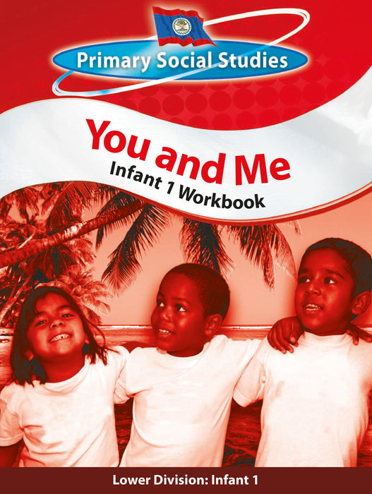 Belize Primary Social Studies Infant 1 Student's Book: You and Me