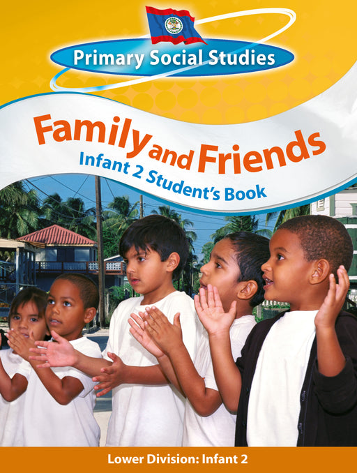 Belize Primary Social Studies Infant 2 Student's Book: Family and Friends