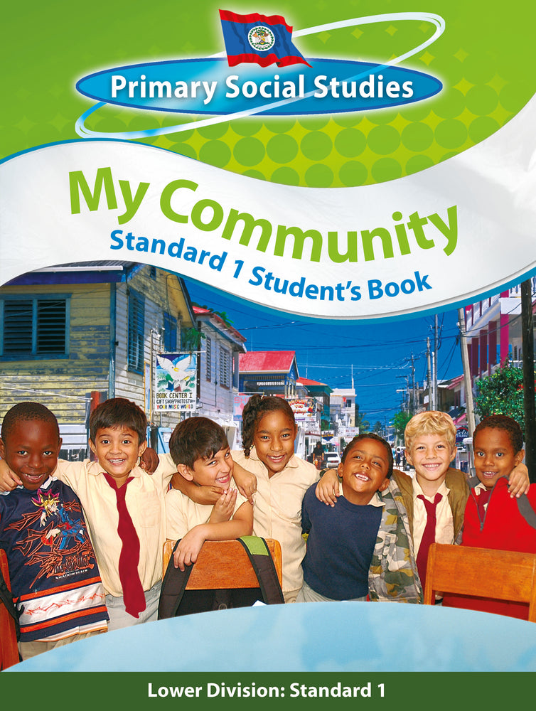 Belize Primary Social Studies Standard 1 Student's Book: My Community
