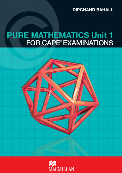 Pure Mathematics Unit 1 for CAPE® Examinations Student's Book