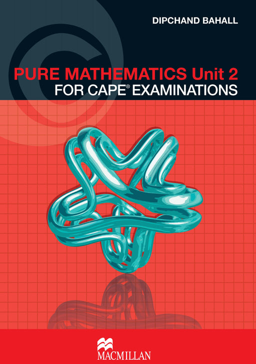 Pure Mathematics Unit 2 for CAPE® Examinations Student's Book
