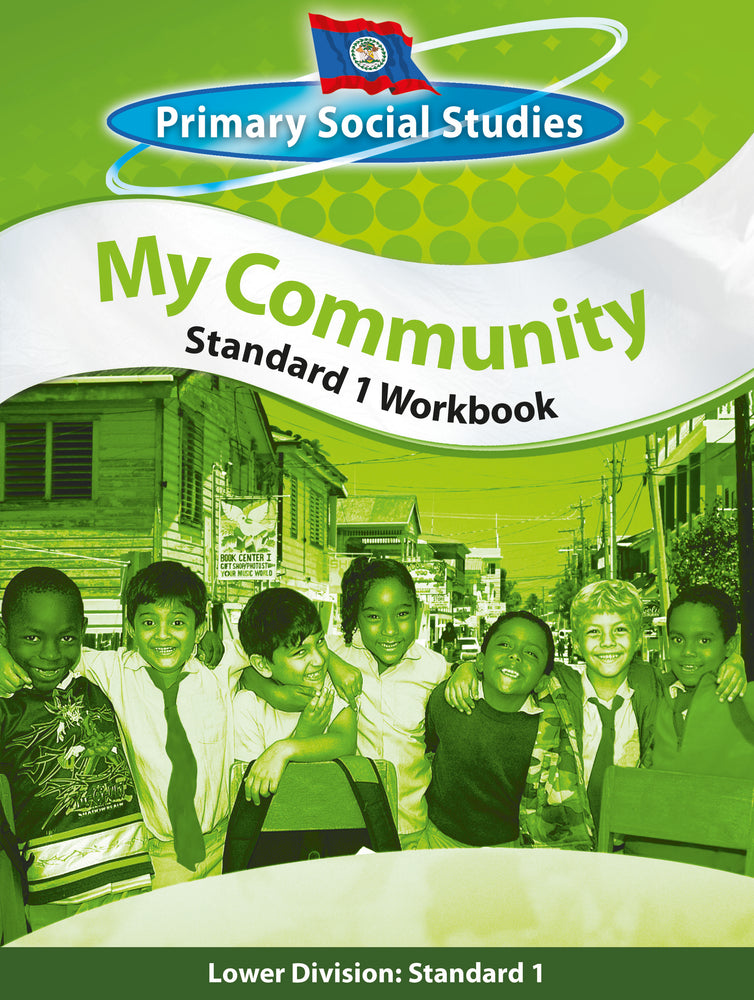 Belize Primary Social Studies Standard 1 Workbook: My Community