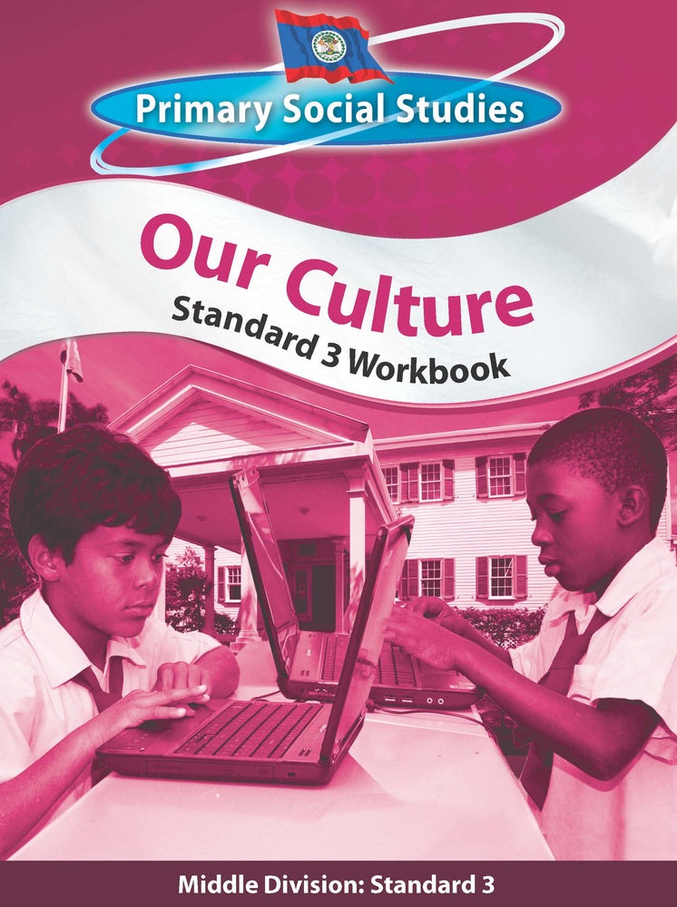 Belize Primary Social Studies Standard 3 Workbook: Our Culture