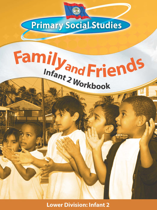 Belize Primary Social Studies Infant 2 Workbook: Family and Friends