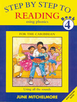 Step by Step to Reading using Phonics for the Caribbean: Book 4: Using all the sounds