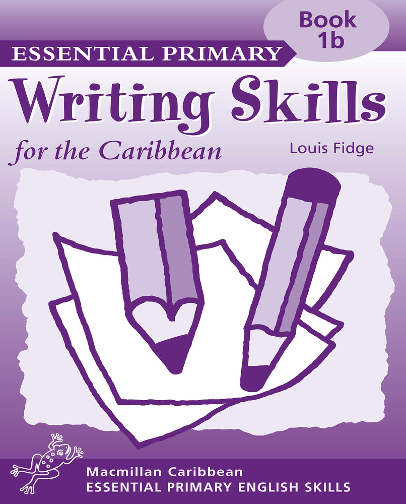 Essential Primary Writing Skills for the Caribbean: Book 1b