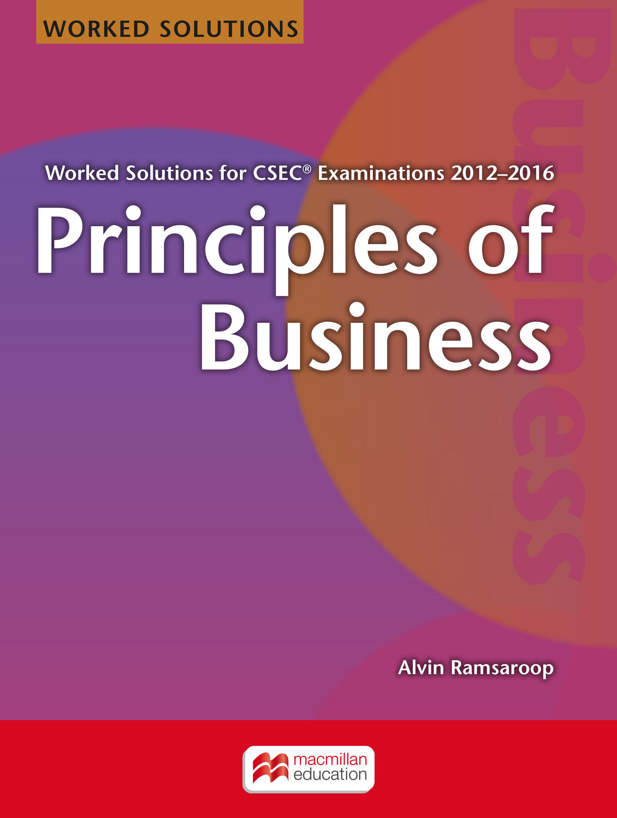 Principles Of Business Worked Solutions For CSEC® Examinations 2012-20 ...