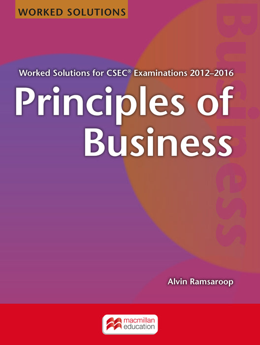 Principles of Business Worked Solutions for CSEC® Examinations 2012-2016