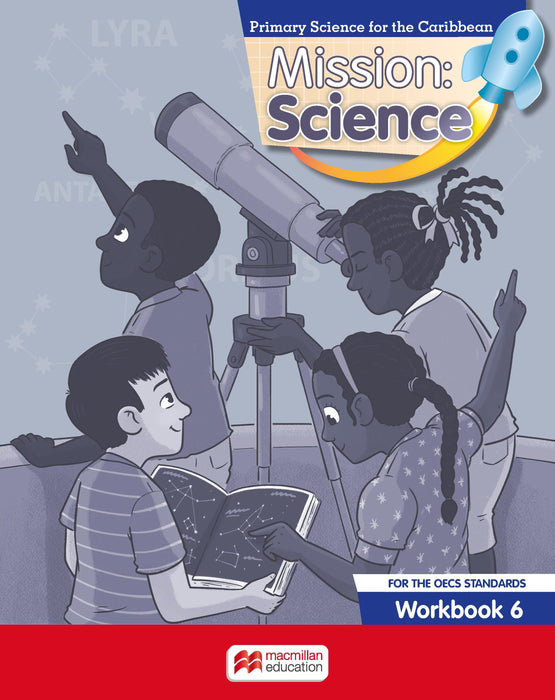 Mission: Science for the OECS Standards Workbook 6