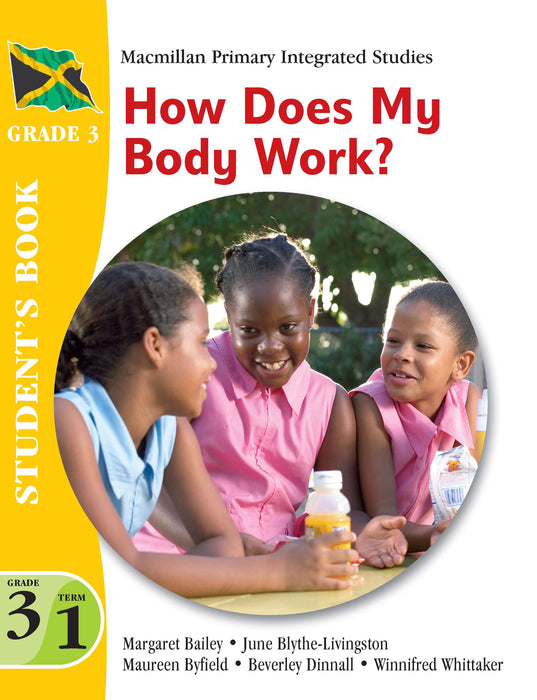 Jamaica Primary Integrated Curriculum Grade 3/Term 1 Student's Book How Does My Body Work