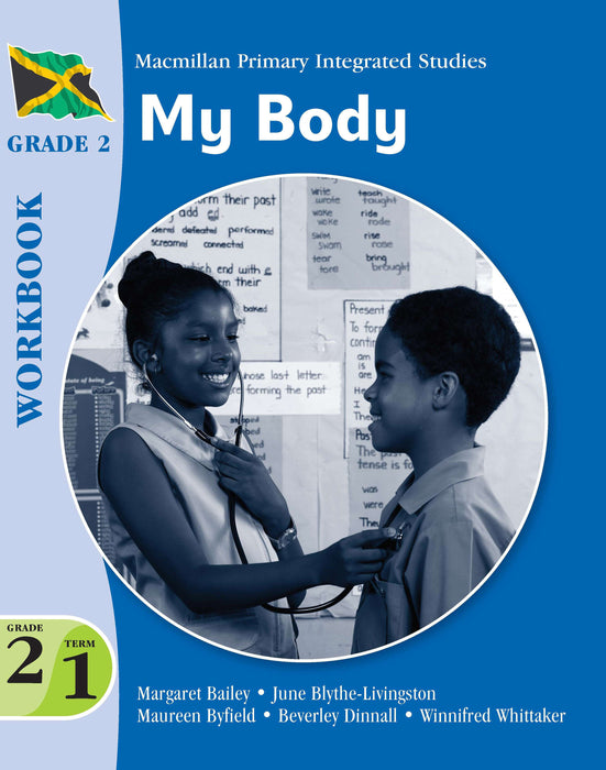 Jamaica Primary Integrated Curriculum Grade 2/Term 1 Workbook My Body