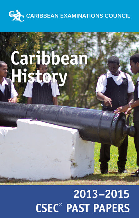 CSEC® Past Papers 2013-2015 Caribbean History